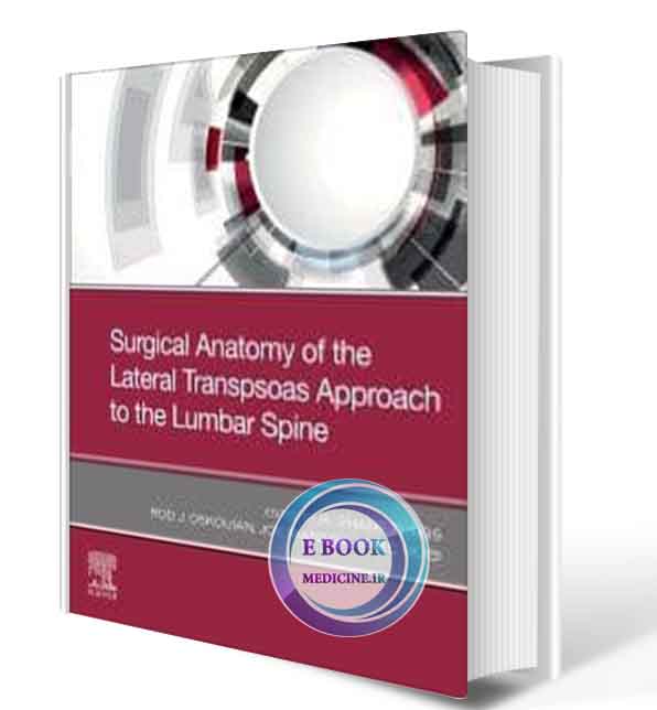 دانلود کتابSurgical Anatomy of the Lateral Transpsoas Approach to the Lumbar Spine 1st  ( PDF)